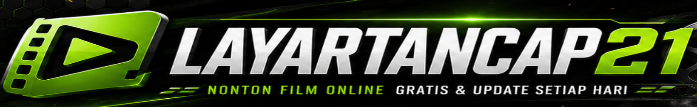 LAYARTANCAP21 - Nonton Movie LK21 Dunia21 INDOXX1 Layar Kaca 21